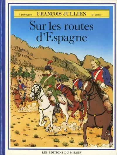 François Jullien Tome 3 Sur les routes d'Espagne