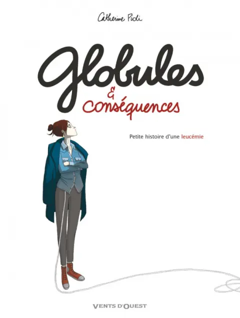 Globules et conséquences - Petite histoire d'une leucémie