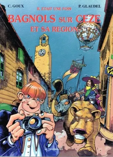 Histoires des Villes Tome 22 Il était une fois Bagnols sur Cèze et sa région