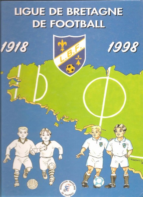 Couverture de l'album Ligue de Bretagne de Football - 80 ans d'histoire en BD