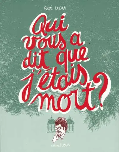 Qui vous a dit que j'étais mort ?