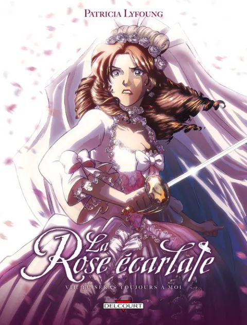 La Rose écarlate Tome 7 Tu seras toujours à moi
