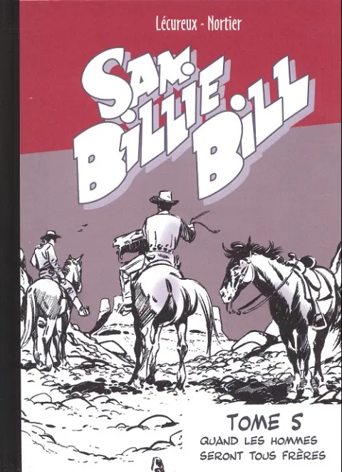 Sam Billie Bill Tome 5 Quand les hommes seront tous frères