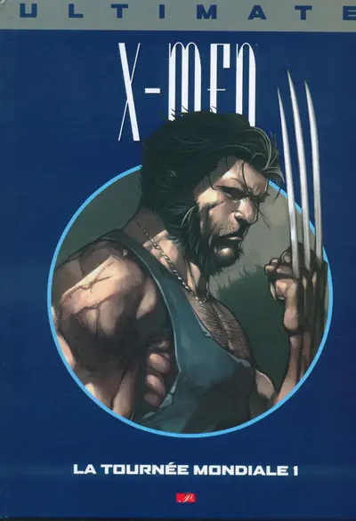 Ultimate X-Men Tome 9 La Tournée Mondiale 1