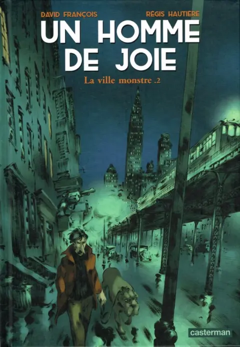 Un homme de joie Tome 2 La ville monstre 2