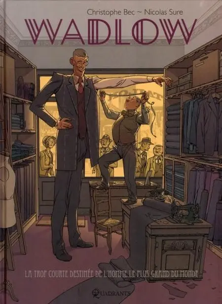 Wadlow La courte destinée de l'homme le plus grand du monde