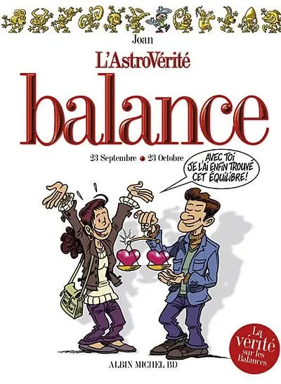 L'Astrovérité Tome 5 Balance : 23 Septembre - 22 Octobre