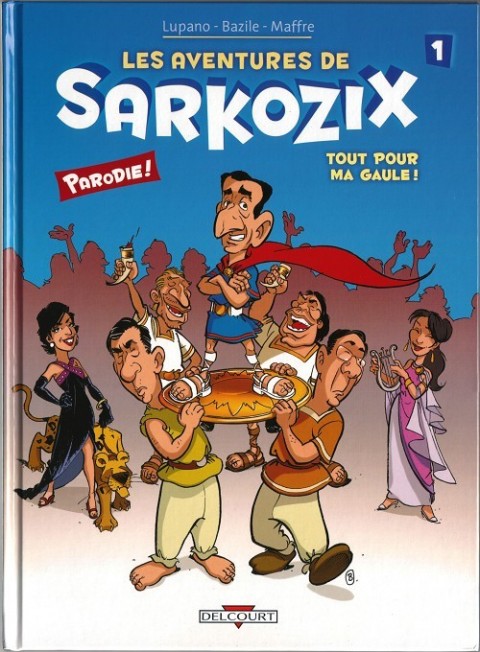 Couverture de l'album Les aventures de Sarkozix Tome 1 Tout pour ma Gaule !