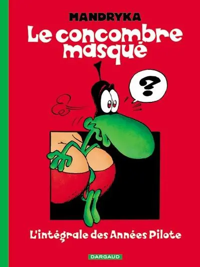Le Concombre masqué L'intégrale des années Pilote