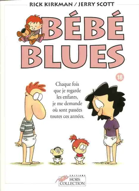 Bébé Blues Tome 18 Chaque fois que je regarde les enfants, je me demande où sont passées toutes ces années