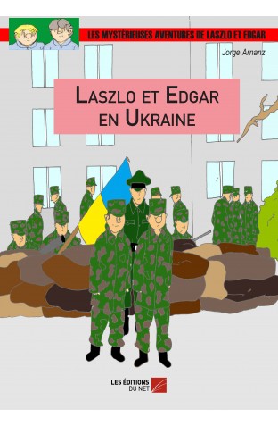 Les Mystérieuses aventures de Laszlo et Edgar Tome 15 Laszlo et Edgar en Ukraine