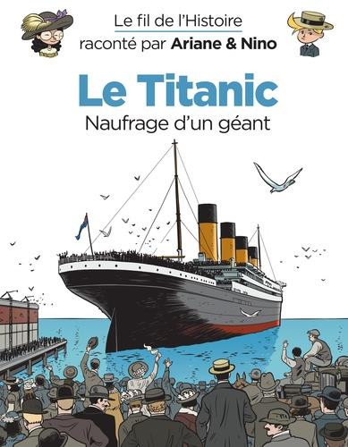 Couverture de l'album Le Fil de l'Histoire 17 Le Titanic - Naufrage d'un géant