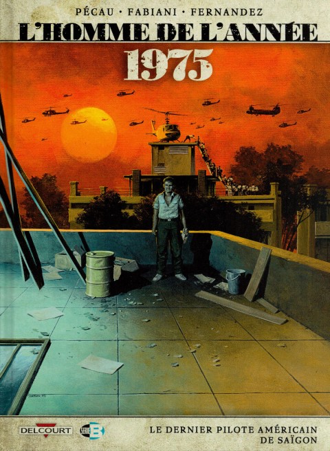 Couverture de l'album L'Homme de l'année Tome 17 1975 - Le dernier pilote américain de Saïgon