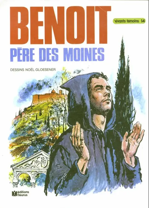 Vivants témoins Tome 14 Benoit père des moines
