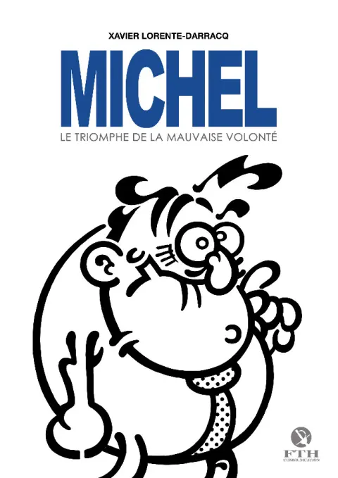 Michel Larticho-Lepoux 2 Le triomphe de la mauvaise volonté