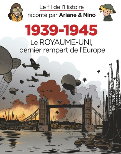Couverture de l'album Le Fil de l'Histoire 28 1939 1945 - Le Royaume Uni, le dernier rempart de l'Europe