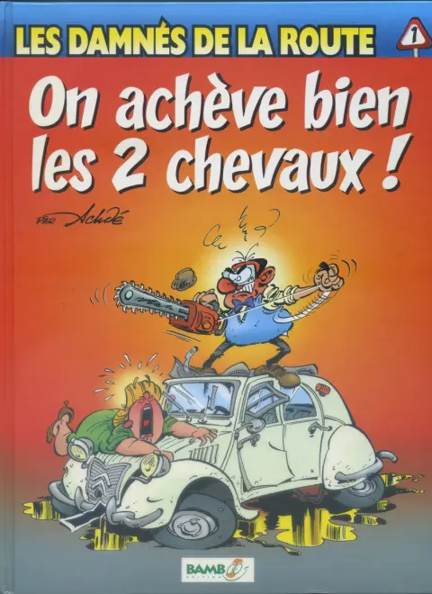 Couverture de l'album Les damnés de la route Tome 1 On achève bien les 2 chevaux !