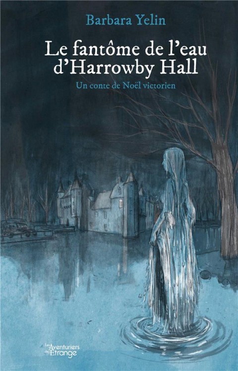 Couverture de l'album Le fantôme de l'eau d'Horrowby Hall Un conte de Noël victorien