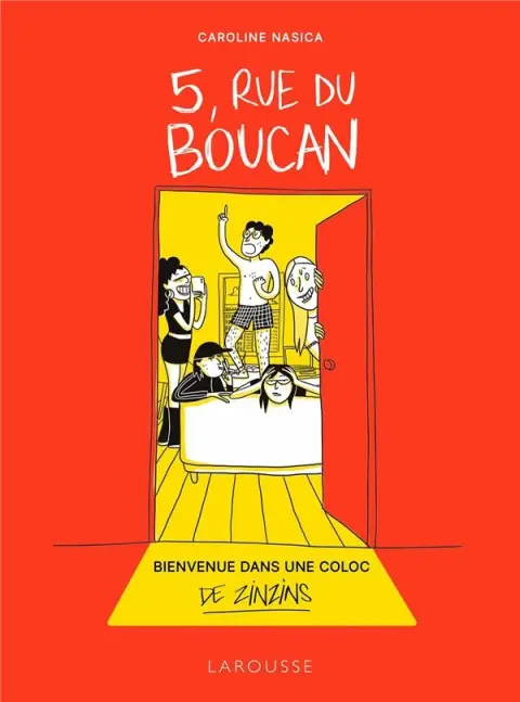 5, Rue du Boucan Bienvenue dans une colloc de zinzins