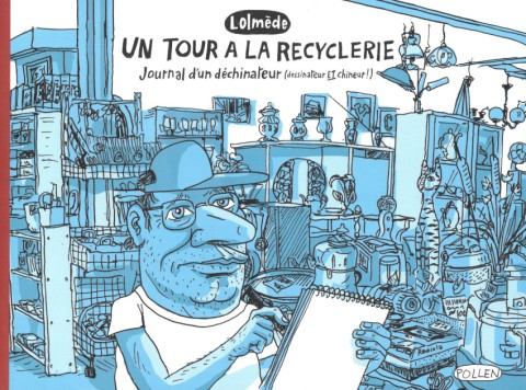 Un tour à la recyclerie journal d'un déchinateur