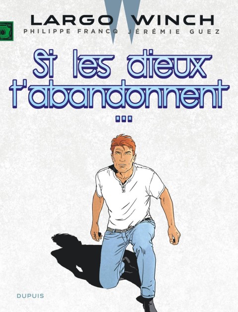 Largo Winch Tome 25 Si les dieux t'abandonnent...