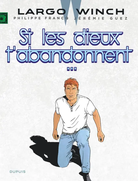 Largo Winch Tome 25 Si les dieux t'abandonnent...