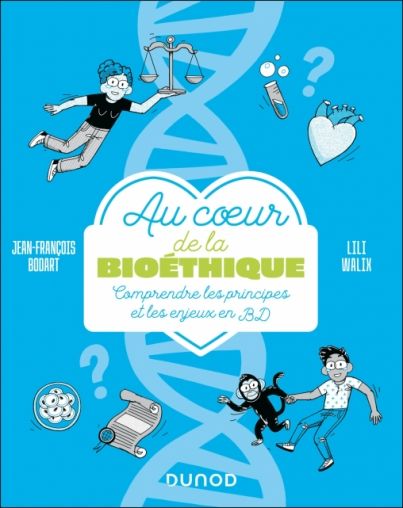Au coeur de la bioéthique Comprendre les principes et les enjeux en BD