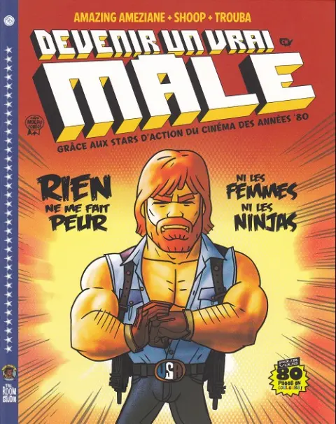 Devenir un vrai mâle Devenir un vrai mâle grace aux stars d'action du cinéma des années '80