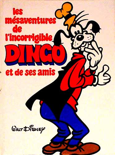 Couverture de l'album Dingo Les mésaventures de l'incorrigible Dingo et de ses amis