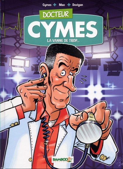 Couverture de l'album Docteur Cymes Tome 1 La Vanne de trop...