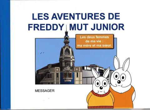 Les aventures de Freddy Mut Junior Tome 4 Les deux femmes de ma vie : ma mère et ma sœur