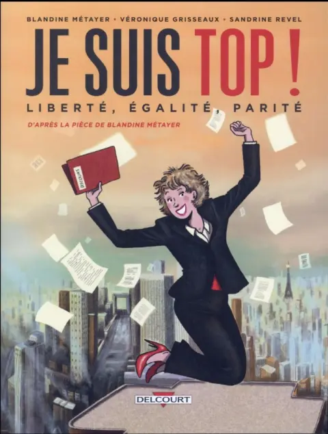 Je suis top ! Je suis top ! Liberté, égalité, parité