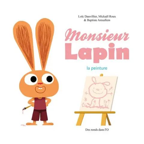 Monsieur Lapin Tome 4 La peinture