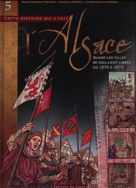 L'Alsace Tome 5 Quand les villes se voulaient libres (de 1270 à 1477)