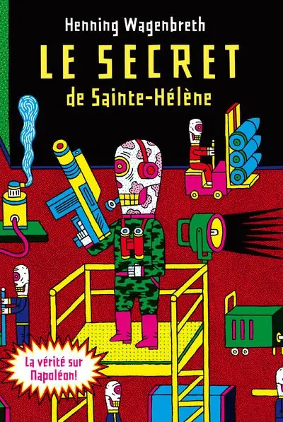 Le Secret de Sainte-Hélène La vérité sur Napoléon !