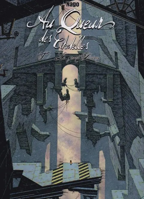 Au Queur des Citadelles Tome 1 Le grand Dedans