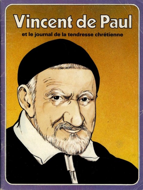 Couverture de l'album Les Grandes Heures des Chrétiens Tome 9 Vincent de Paul et le journal de la tendresse chrétienne