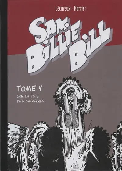 Sam Billie Bill Tome 4 Sur la piste des Cheyennes