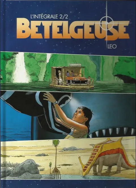 Bételgeuse L'Intégrale 2/2 L'expédition / Les cavernes / L'autre