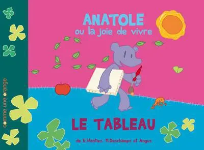 Anatole ou la joie de vivre Le tableau