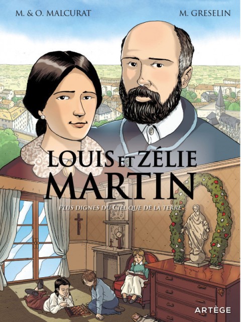 Couverture de l'album Louis et Zélie Martin Plus dignes du Ciel que de la terre