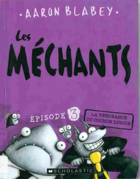 Les méchants Épisode 3 La vengeance du cochon dingue