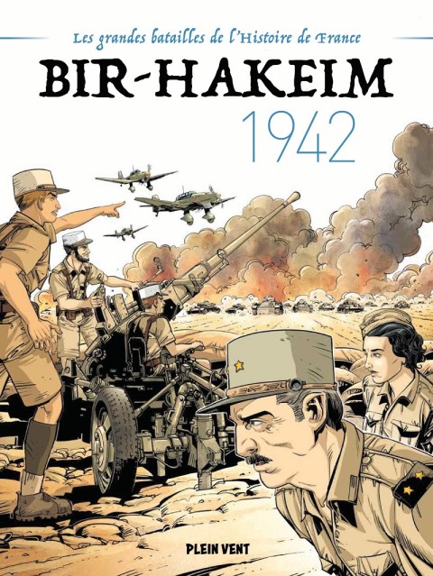 Couverture de l'album Les grandes batailles de l'histoire de France 1 Bir hakeim - 1942