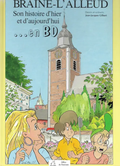Braine-L'Alleud Son histoire d'hier et d'aujourd'hui... en BD