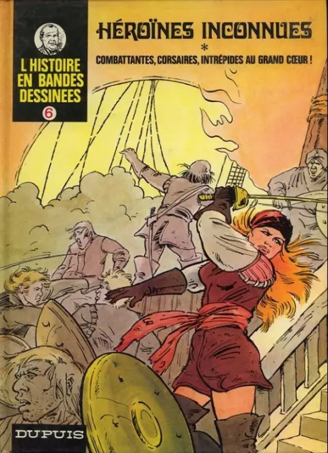 L'Histoire en Bandes Dessinées Tome 6 Héroïnes inconnues