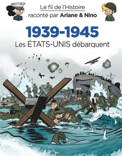 Couverture de l'album Le Fil de l'Histoire 27 1939-1945 - Les ETATS-UNIS débarquent