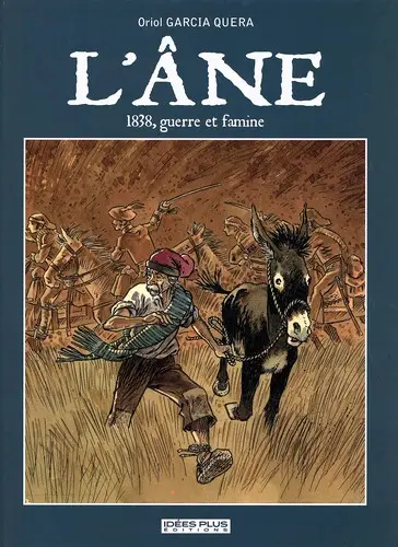 L'Âne 1838, guerre et famine
