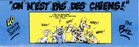 On n'est pas des chiens ! 40 strips canins