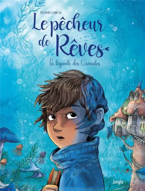Le pêcheur de rêves La légende des océnides
