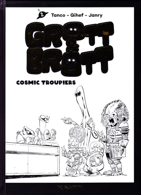 Grott & Brott 2 Cosmic Troupiers